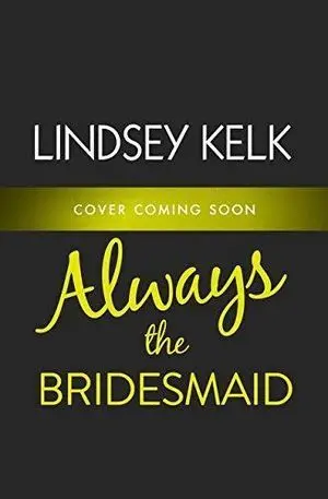Always The Bridesmaid