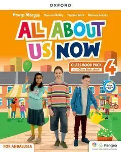 All About Us Now 4. Class Book. Andalusian Edition