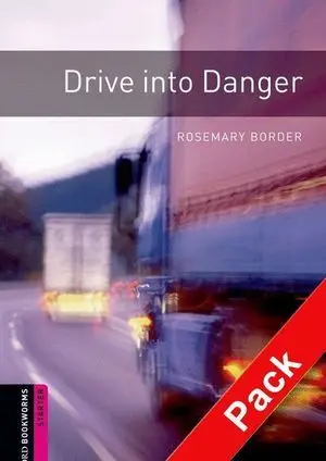Oxford Bookworms Starter. Drive Into Danger Cd Pack