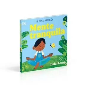 Mente Tranquila: mi Primera Meditacion
