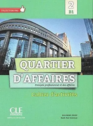 Quartier D'affaires 2 B1 Cahier D'exercices