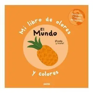 Mi Libro de Olores y Colores: el Mundo