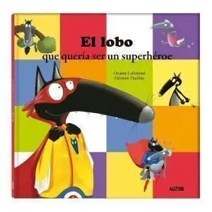El Lobo que Queria Ser un Superheroe