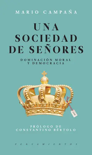 Una Sociedad de Señores: Dominación Moral y Democracia