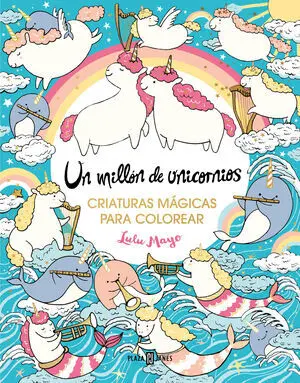 Un Millón de Unicornios: Criaturas Mágicas para Colorear