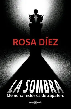 Sombra,La. Memoria Historica de Zapatero