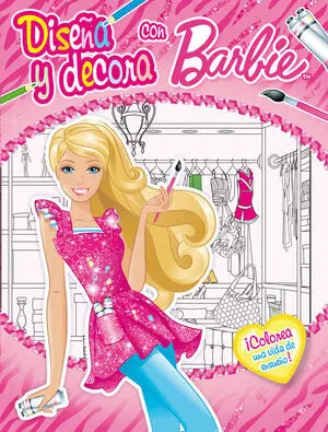 Diseña y Decora con Barbie (Barbie. Actividades)