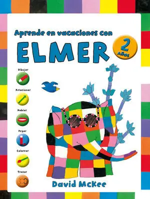Aprende en Vacaciones con Elmer (Elmer. Cuadernos de Vacaciones 2 Años)