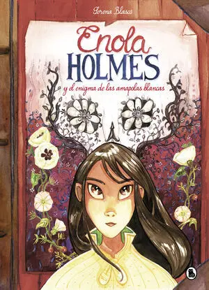 Enola Holmes y el Enigma de las Amapolas Blancas (Enola Holmes. L