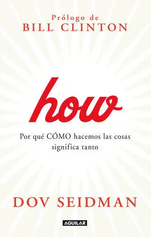 How. Por qué Cómo Hacemos las Cosas Significa Tanto