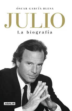 Julio Iglesias. La Biografia