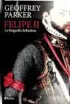 Felipe Ii la Biografia Definitiva