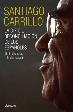 La Dificil Reconciliacion de los Españoles