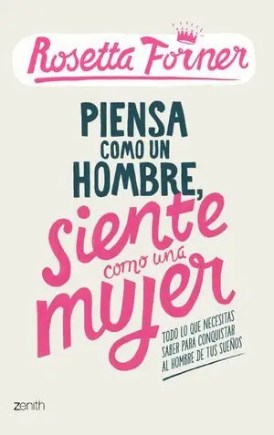 Piensa Como un Hombre, Siente Como una Mujer