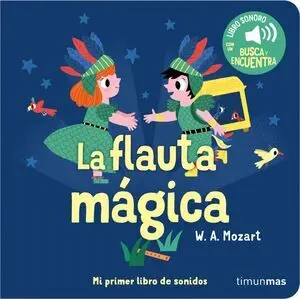 La Flauta Mágica. Mi Primer Libro de Sonidos