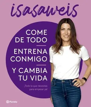 Come de Todo, Entrena Conmigo y Cambia tu Vida