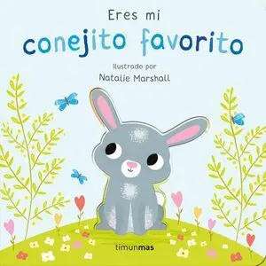 Eres mi Conejito Favorito. Libro de Carton con Tro