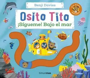 Osito Tito. Sigueme! Bajo el Mar