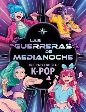 Libro Colorear K-Pop. Guerreras Medianoche