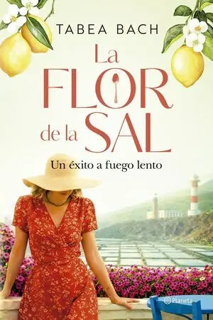 La Flor de la Sal un Exito a Fuego Lento