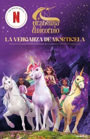 Academia Unicornio. La Venganza de Morticella