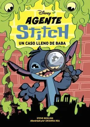 Agente Stitch 1. Un Caso Lleno de Baba