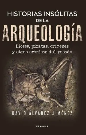 Historias Insólitas de la Arqueología