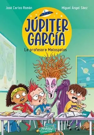 Jupiter Garcia: la Profesora Malospelos