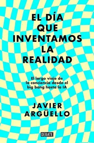 El Día que Inventamos la Realidad