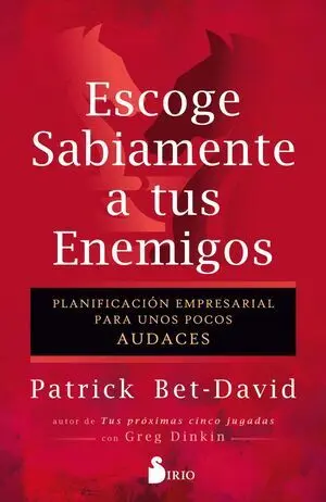 Escoge Sabiamente a Tus Enemigos:planficicacion Empresarial