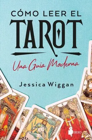 Como Leer el Tarot:una Guia Moderna