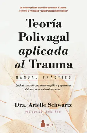 Teoria Polivagal Aplicada Al Trauma. Manual Practico