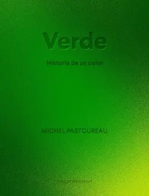 Verde. Historia de un Color