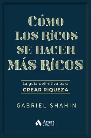 Cómo los Ricos se Hacen Más Ricos