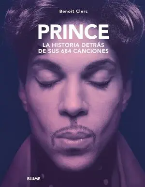 Prince. Historia Detrás de Sus 684 Canciones