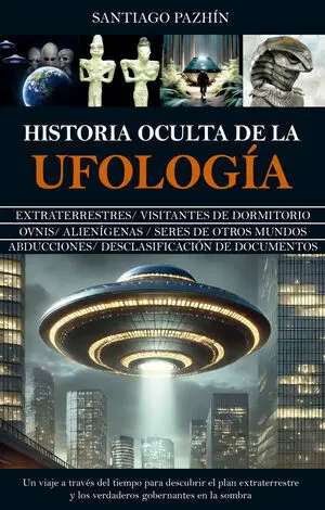 Historia Oculta de la Ufologia
