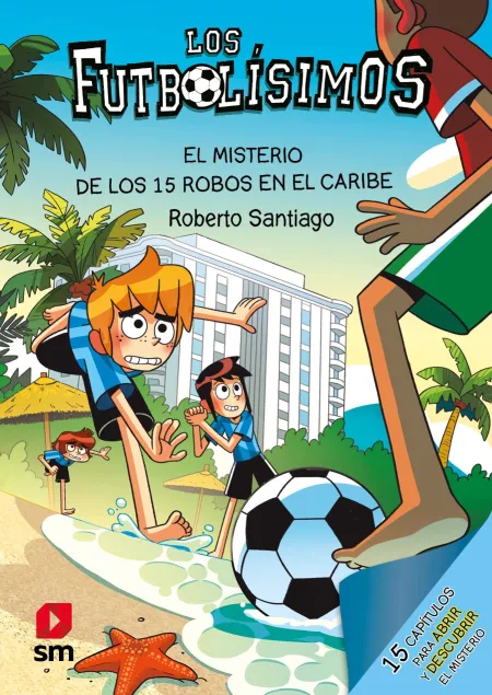 Los Futbolísimos 30: el Misterio de los 15 Robos en el Caribe