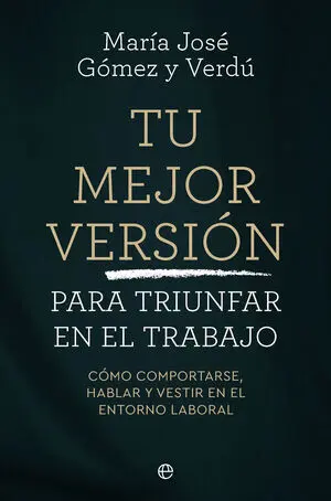 Tu Mejor Versión para Triunfar en el Trabajo