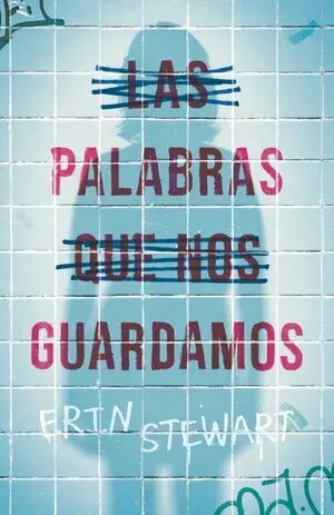 Las Palabras que nos Guardamos