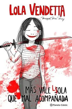 Lola Vendetta. Mas Vale Lola que Mal Acompañada