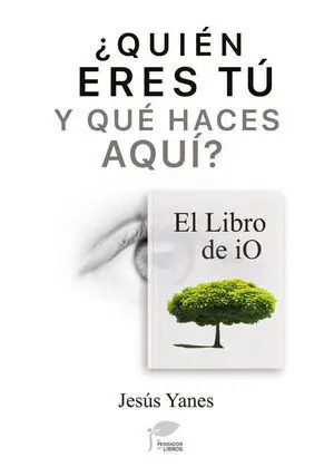 Quién Eres tú y qué Haces Aquí-El Libro de Io