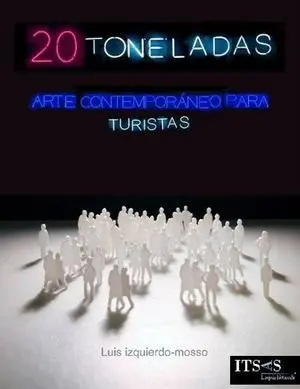 20 Toneladas (Arte Contemporaneo para Turistas)