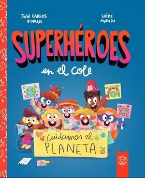 Superheroes en el Cole. Cuidamos el Planeta