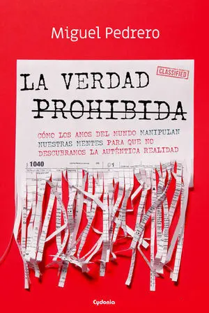 La Verdad Prohibida (Cómo los Amos del Mundo Manipulan nuestras Mentes para que