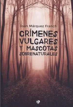 Crímenes Vulgares y Mascotas Sobrenaturales