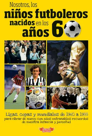 Nosotros Niños Futboleros Nacidos Años60