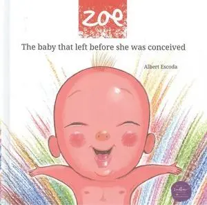Zoe The Baby That Left Before She Was Conceived