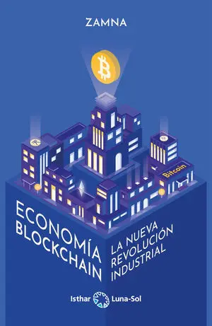 Economia Blockchain (La Nueva Revolucion Industrial)