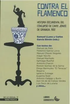 Contra el Flamenco. Historia Documental del Concurso de Cante Jondo de Granada,