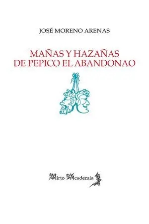 Mañas y Hazañas de Pepico el Abandonao